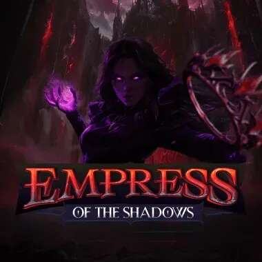 Empress of The Shadows